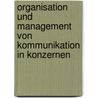 Organisation Und Management Von Kommunikation In Konzernen by Heinrich Sigmund