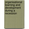 Organisational Learning And Development During A Recession by Marianne Reyes