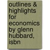 Outlines & Highlights For Economics By Glenn Hubbard, Isbn door Glenn Hubbard