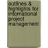 Outlines & Highlights For International Project Management