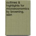 Outlines & Highlights For Microeconomics By Browning, Isbn