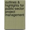 Outlines & Highlights For Public-Sector Project Management by Cram101 Textbook Reviews