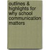 Outlines & Highlights For Why School Communication Matters