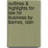 Outlines & Highlights For Law For Business By Barnes, Isbn