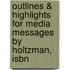 Outlines & Highlights For Media Messages By Holtzman, Isbn