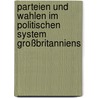 Parteien und Wahlen im politischen System Großbritanniens by Vivien Baldwin