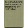 Personalfuhrung: Instrumente Zur Steigerung Der Motivation door Kerstin Hess