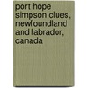 Port Hope Simpson Clues, Newfoundland And Labrador, Canada door Llewelyn Pritchard M.A.