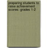 Preparing Students To Raise Achievement Scores: Grades 1-2 door Leland Graham