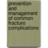 Prevention And Management Of Common Fracture Complications