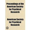 Proceedings Of The American Society For Psychical Research door American Society for Psychical Research