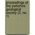 Proceedings Of The Yorkshire Geological Society (3, No. 1)