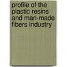 Profile Of The Plastic Resins And Man-Made Fibers Industry door Us Environmental Protection Agency