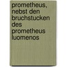 Prometheus, Nebst Den Bruchstucken Des Prometheus Luomenos door Thomas George Aeschylus