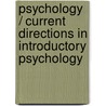 Psychology / Current Directions in Introductory Psychology by Charles G. Morris