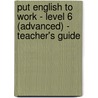 Put English to Work - Level 6 (Advanced) - Teacher's Guide door Janet Podnecky