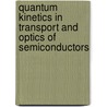 Quantum Kinetics In Transport And Optics Of Semiconductors door Hartmut Haug