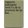 Rapports Judiciaires Revis?'s de La Province de Qu Bec ... door Parliament Great Britain.