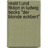 Realit T Und Fiktion In Ludwig Tiecks "Der Blonde Eckbert" door Arne Ostheim