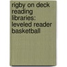 Rigby On Deck Reading Libraries: Leveled Reader Basketball door Jack Otten