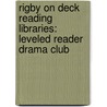 Rigby On Deck Reading Libraries: Leveled Reader Drama Club door Rae Emmer