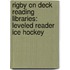 Rigby On Deck Reading Libraries: Leveled Reader Ice Hockey