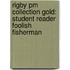 Rigby Pm Collection Gold: Student Reader Foolish Fisherman