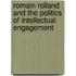 Romain Rolland And The Politics Of Intellectual Engagement