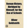 Roman History, Abridged By Himself, For The Use Of Schools by Oliver Goldsmith
