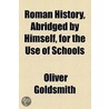 Roman History, Abridged By Himself, For The Use Of Schools door Oliver Goldsmith