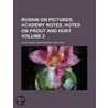 Ruskin On Pictures; Academy Notes. Notes On Prout And Hunt door Lld John Ruskin