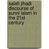 Salafi Jihadi Discourse Of Sunni Islam In The 21St Century door Daurius Figueira
