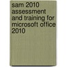 Sam 2010 Assessment and Training for Microsoft Office 2010 door Inc. Course Technology