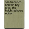 San Francisco And The Bay Area: The Haight-Ashbury Edition door Dick Evans