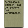 Semilasso In Afrika (4); Aus Den Papieren Des Verstorbenen door Hermann Pückler-Muskau