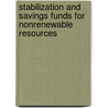 Stabilization And Savings Funds For Nonrenewable Resources door Jeffrey Davis