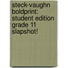 Steck-Vaughn Boldprint: Student Edition Grade 11 Slapshot! by Steck-Vaughn Company