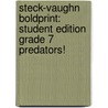 Steck-Vaughn Boldprint: Student Edition Grade 7 Predators! by Steck-Vaughn Company