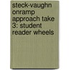 Steck-Vaughn Onramp Approach Take 3: Student Reader Wheels door Rigby