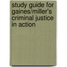 Study Guide for Gaines/Miller's Criminal Justice in Action door Larry K. Gaines