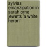 Sylvias Emanzipation In Sarah Orne Jewetts 'a White Heron' door Tamara Schaub