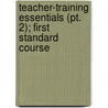 Teacher-Training Essentials (Pt. 2); First Standard Course by Henry Edward Tralle