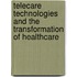 Telecare Technologies And The Transformation Of Healthcare