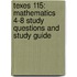 Texes 115: Mathematics 4-8 Study Questions and Study Guide
