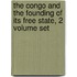 The Congo and the Founding of Its Free State, 2 Volume Set