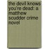 The Devil Knows You'Re Dead: A Matthew Scudder Crime Novel