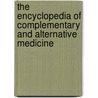The Encyclopedia Of Complementary And Alternative Medicine by Tova Navarra