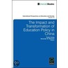The Impact And Transformation Of Education Policy In China door Alexander W. Wiseman