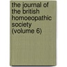 The Journal Of The British Homoeopathic Society (Volume 6) by British Homoeopathic Society