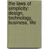The Laws Of Simplicity: Design, Technology, Business, Life